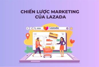 Chiến lược marketing của Lazada - “gã nhà giàu khét tiếng”